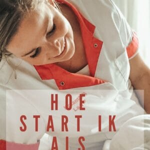 Succesvol starten als ZZP'er in de Kraamzorg: Alles wat je moet weten